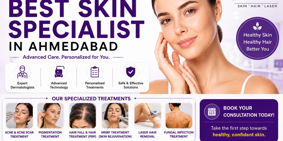 Best Skin Specialist in Ahmedabad: Complete Guide to Healthy Skin & Hair Care