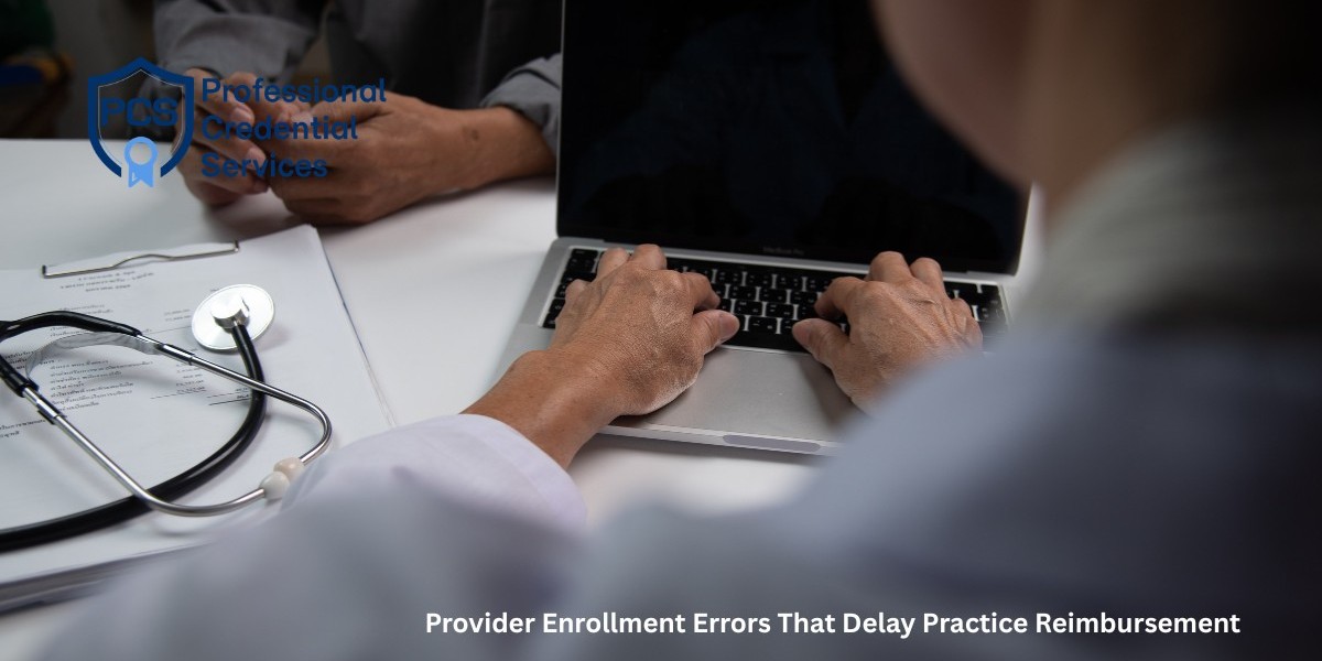 Provider Enrollment Errors That Delay Practice Reimbursement