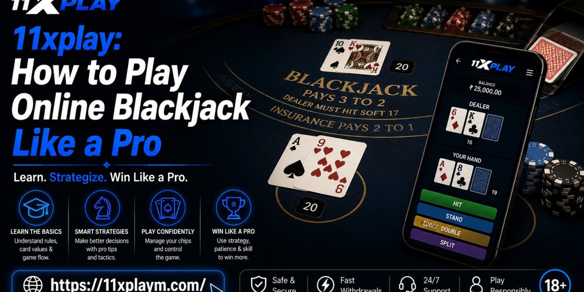 11xplay: How to Play Online Blackjack Like a Pro