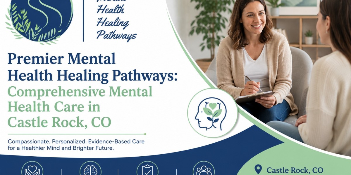 Premier Mental Health Healing Pathways: Comprehensive Mental Health Care in Castle Rock, CO